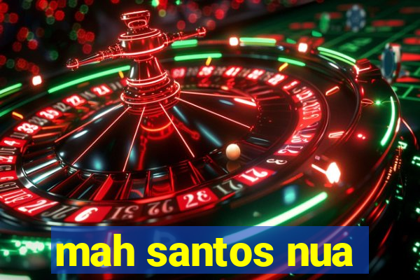 mah santos nua
